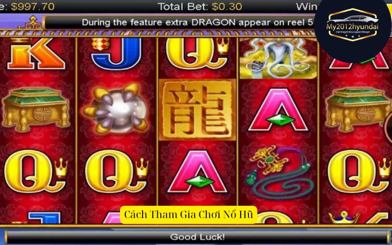 Cách Tham Gia Chơi Nổ Hũ