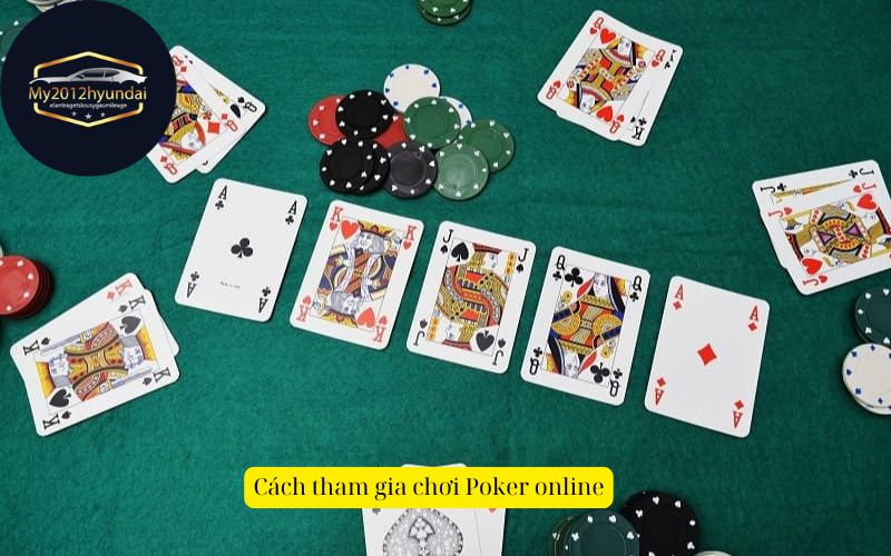 Cách tham gia chơi Poker online