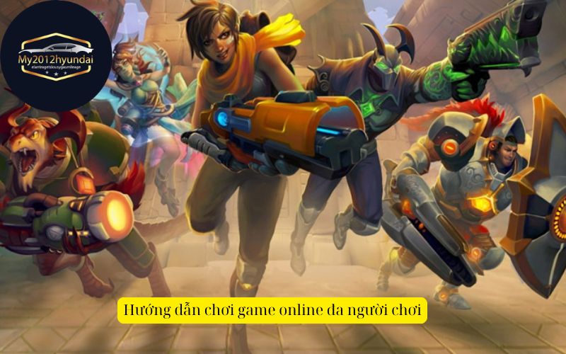 Hướng dẫn chơi game online đa người chơi