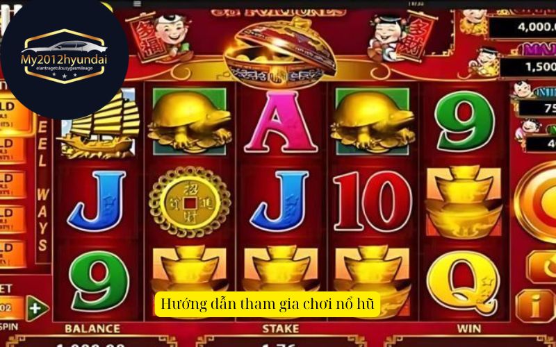 Hướng dẫn tham gia chơi nổ hũ