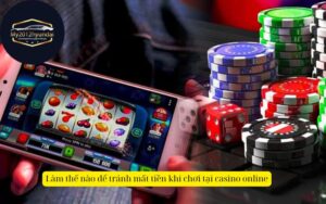 Làm thế nào để tránh mất tiền khi chơi tại casino online
