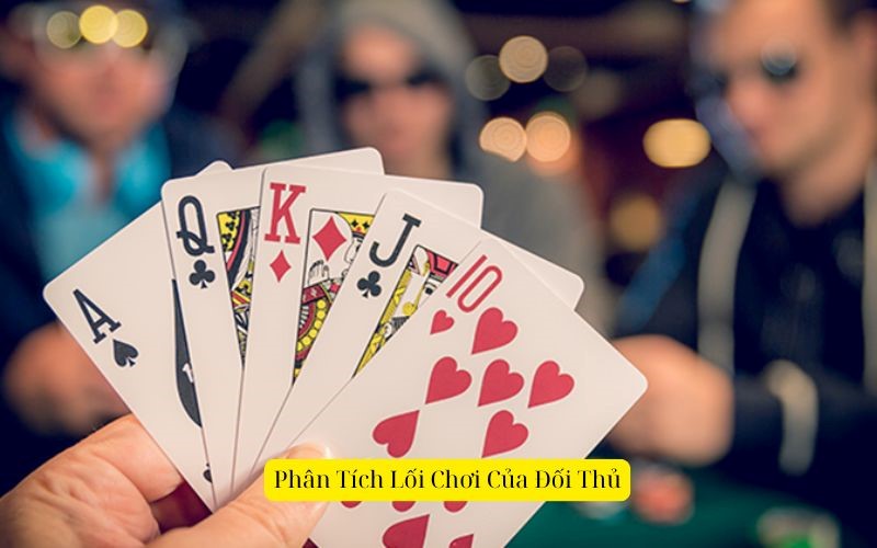 Phân Tích Lối Chơi Của Đối Thủ