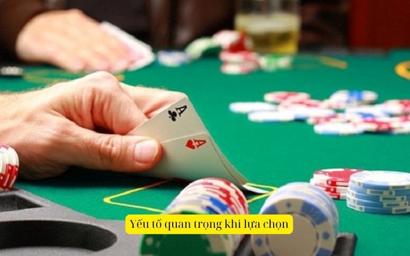 Yếu tố quan trọng khi lựa chọn