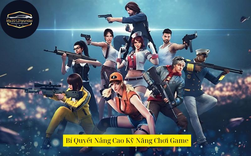 Bí Quyết Nâng Cao Kỹ Năng Chơi Game