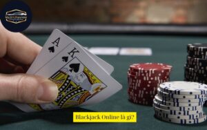 Blackjack Online là gì?