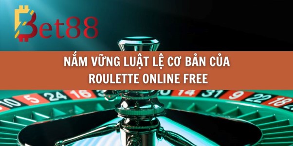 Nắm Vững Luật Lệ Cơ Bản Của Roulette Online Free