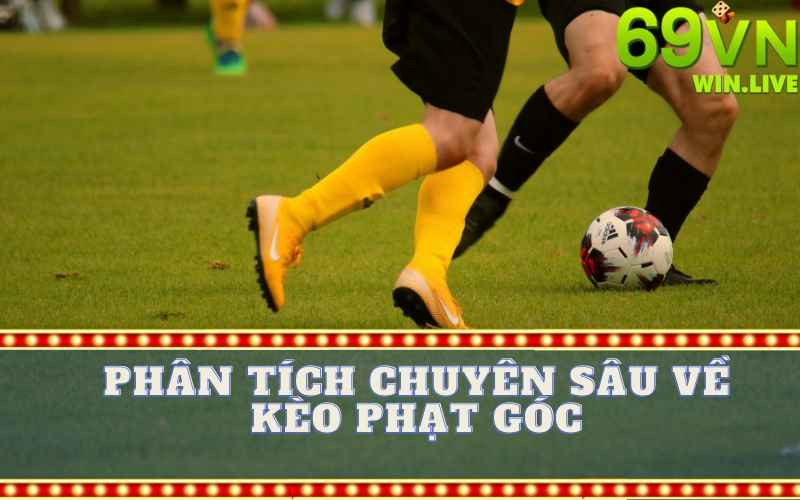 Phân Tích Chuyên Sâu Về Kèo Phạt Góc