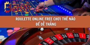 Roulette online free chơi thế nào để dễ thắng