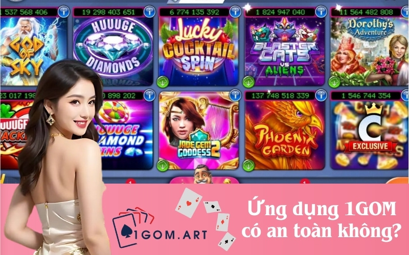 Ứng dụng 1GOM có an toàn không