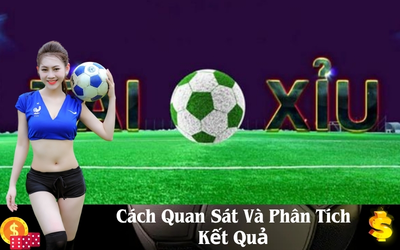 Cách Quan Sát Và Phân Tích Kết Quả