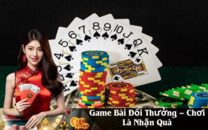 Game Bài Đổi Thưởng – Chơi Là Nhận Quà