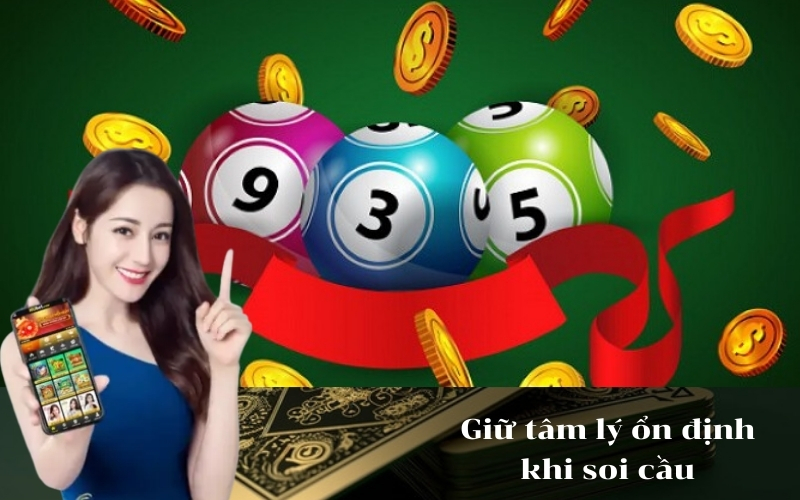 Giữ tâm lý ổn định khi soi cầu