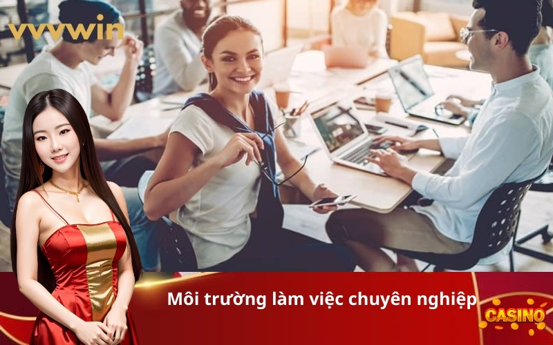 Môi trường làm việc chuyên nghiệp
