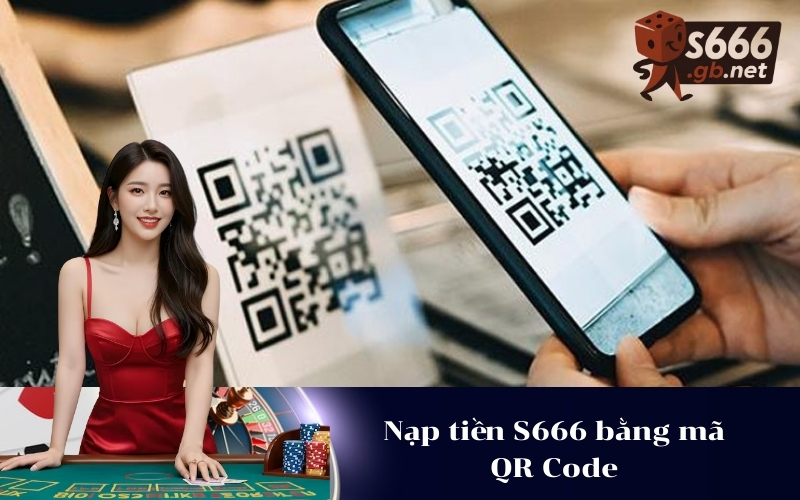 Nạp tiền S666 bằng mã QR Code